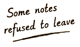 Some notes refused to leave